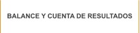 BALANCE Y CUENTA DE RESULTADOS