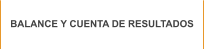 BALANCE Y CUENTA DE RESULTADOS